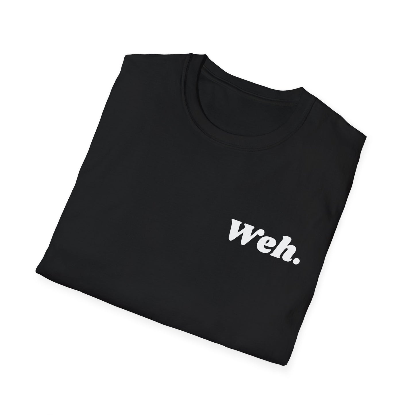 "Weh." Unisex Softstyle T-Shirt