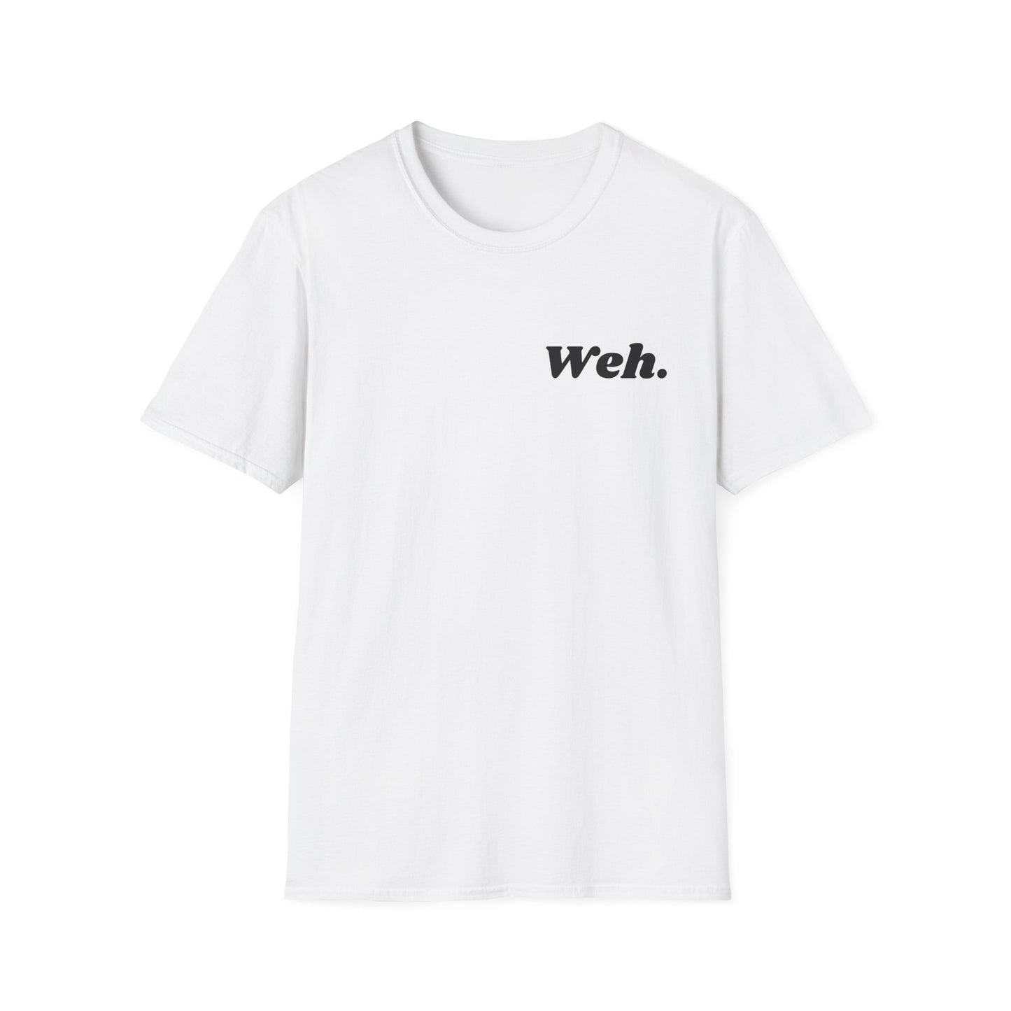 "Weh." Unisex Softstyle T-Shirt