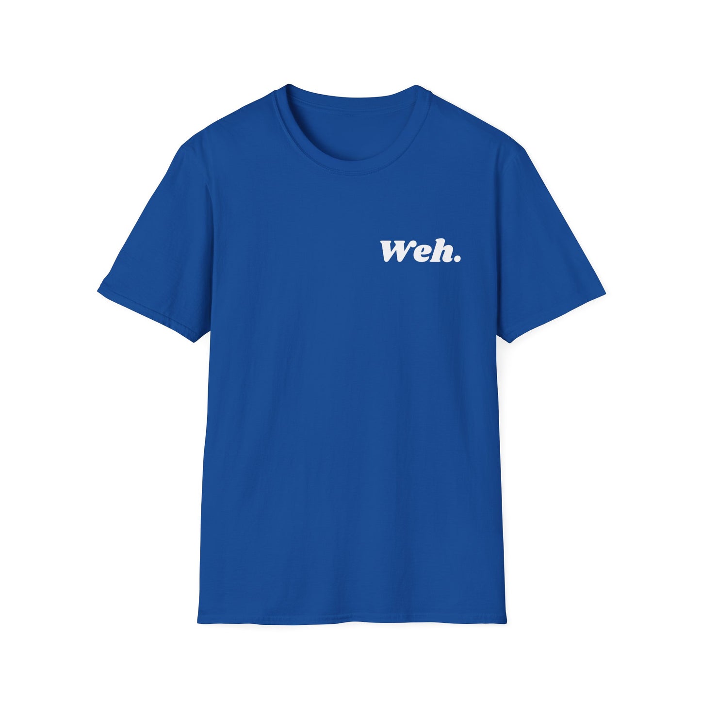 "Weh." Unisex Softstyle T-Shirt