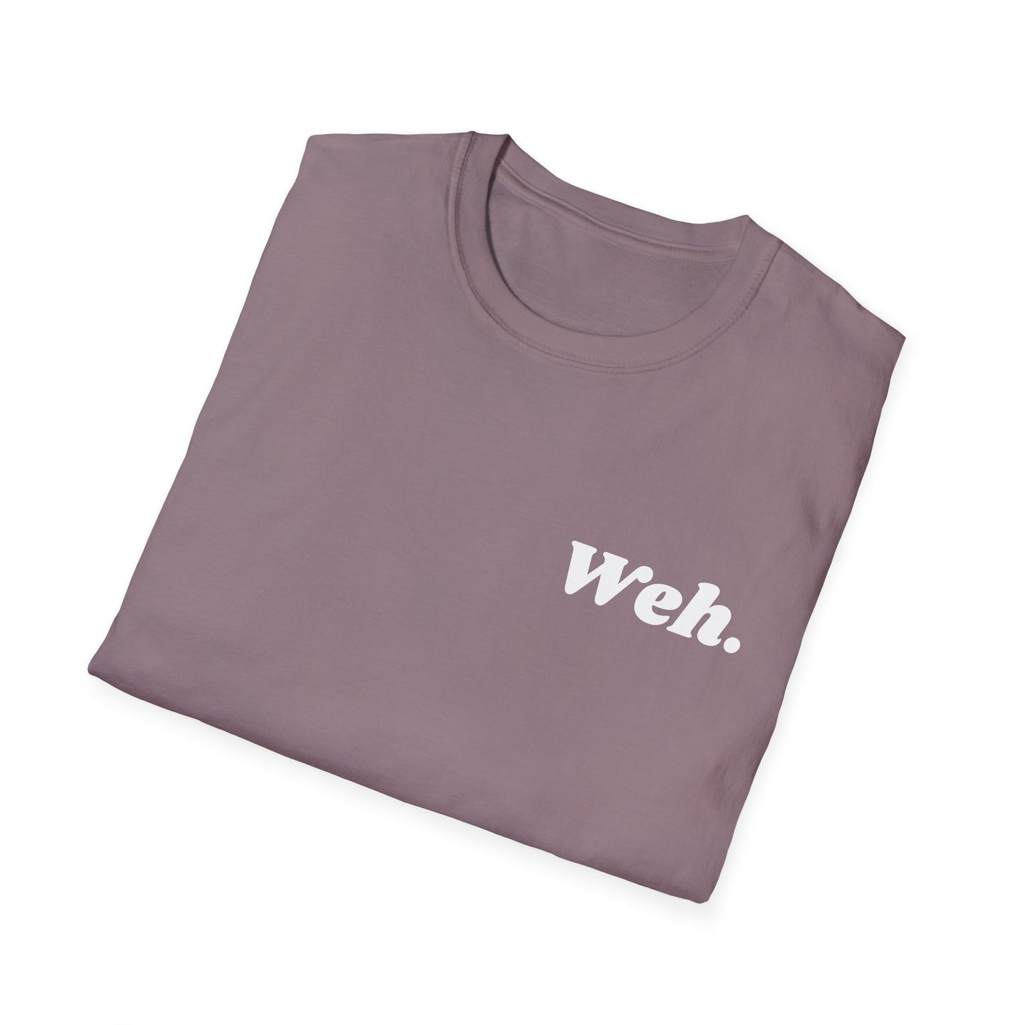 "Weh." Unisex Softstyle T-Shirt