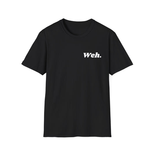 "Weh." Unisex Softstyle T-Shirt